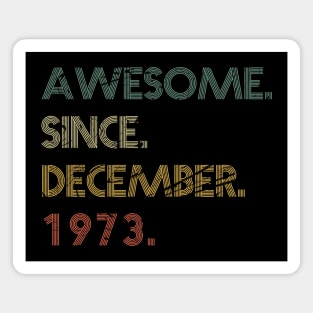 awesome since December 1973 Magnet